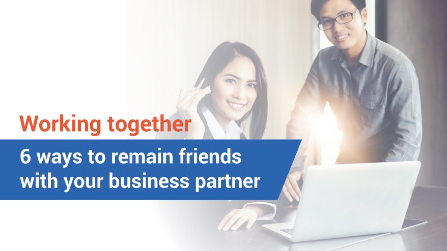 Working together: 6 ways to remain friends with your business partner